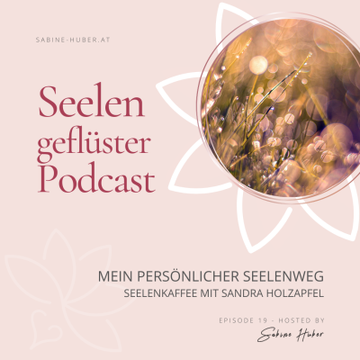 Folgentitel: Mein persönlicher Seelenweg - Seelenkaffee mit Sandra Holzapfel (Interview)